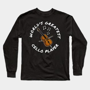 World's Greatest Cello Player Cellist String Musician Long Sleeve T-Shirt